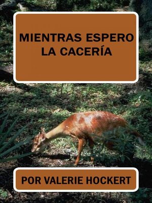 cover image of MIentras Espero La Cacería